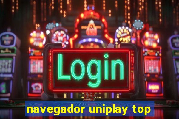 navegador uniplay top